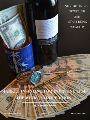 cover image of Market Investing for Everyone Else: the Week Trader Edition